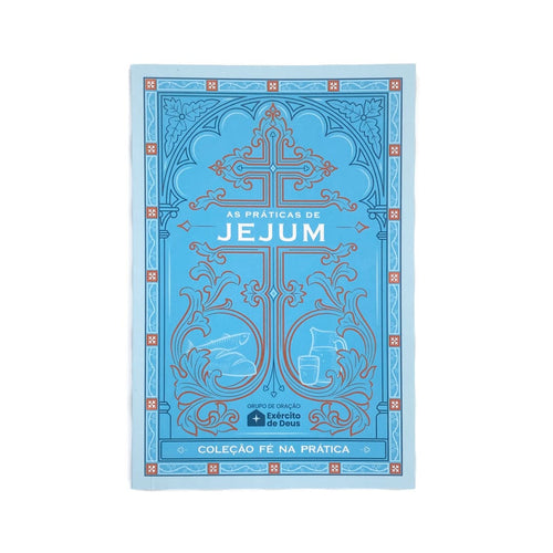 Livro As práticas de Jejum | Fé na Prática | Exército de Deus